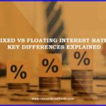 Fixed vs Floating Interest Rate Key Differences Explained