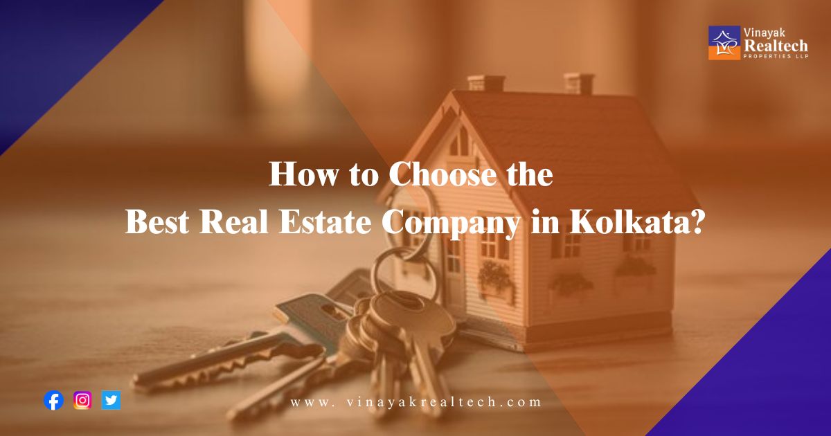 How to Choose the Best Real Estate Company in Kolkata