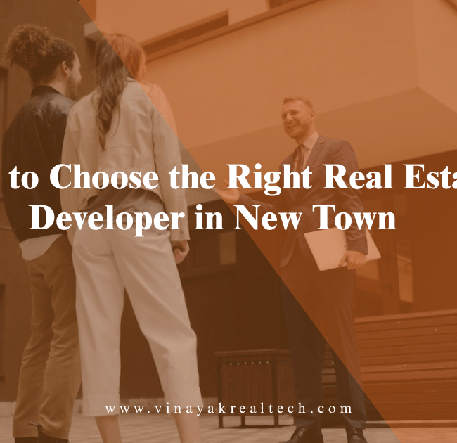 How to Choose the Right Real Estate Developer in New Town