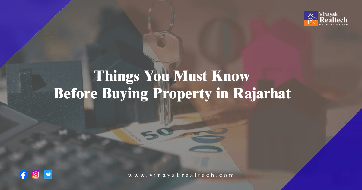 Things You Must Know Before Buying Property in Rajarhat