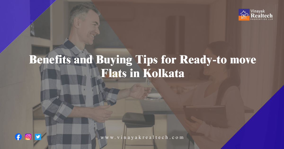 Benefits and Buying Tips for Ready-to-move Flats in Kolkata