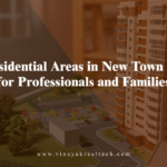 Best Residential Areas in New Town Kolkata for Professionals and Families