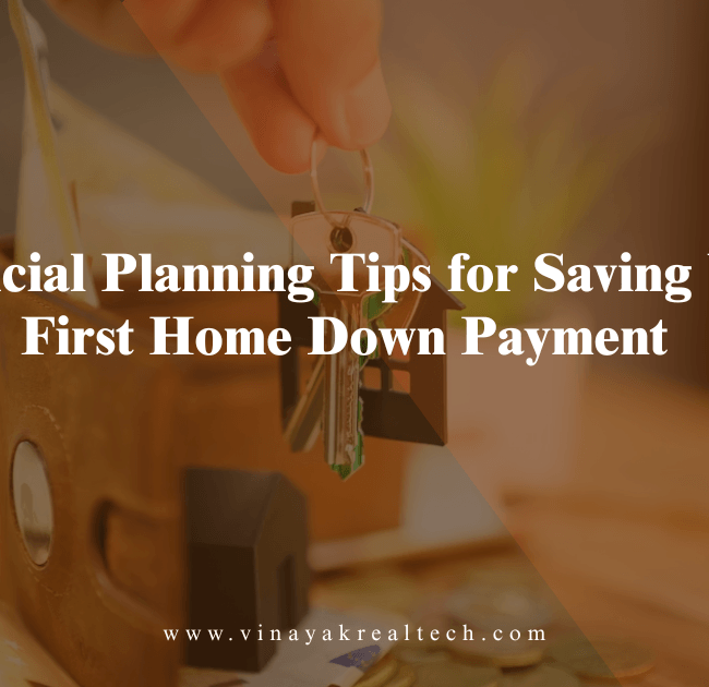 Financial Planning Tips for Saving Your First Home Down Payment