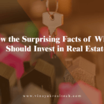 Know the Surprising Facts of Why You Should Invest in Real Estate
